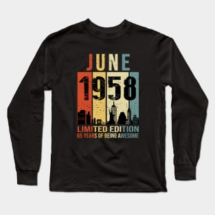 Made In 1958 June 65 Years Of Being Awesome Long Sleeve T-Shirt